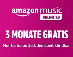 Amazon Music Unlimited 3 Monate Gratis Amazon Music Unlimited 3 Monate Gratis